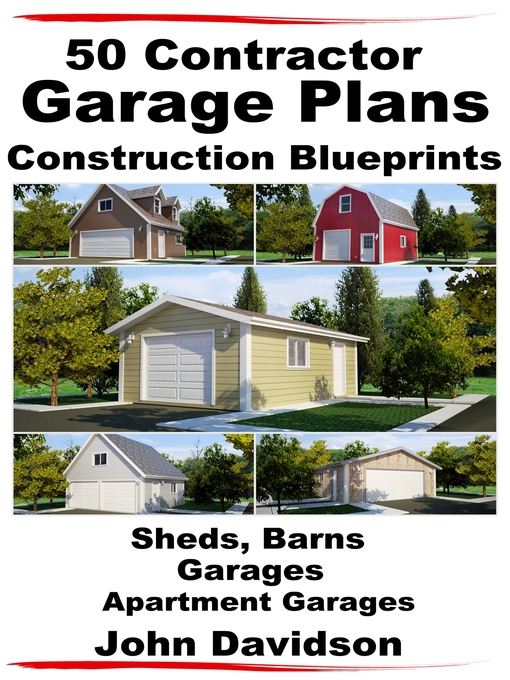 Title details for 50 Contractor Garage Plans Construction Blueprints--Sheds, Barns, Garages, Apartment Garages by John Davidson - Available